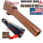 AGGRESSIVE ARMS TARGET CROWN Barrel for Glock 17 GEN 1 2 3 4 ROSE COPPER 9mm 416R Stainless Steel