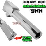 AGGRESSIVE ARMS 9mm CONVERSION BARREL for GLOCK 23 GEN 1 2 3 4 - POLISHED 416R STAINLESS STEEL