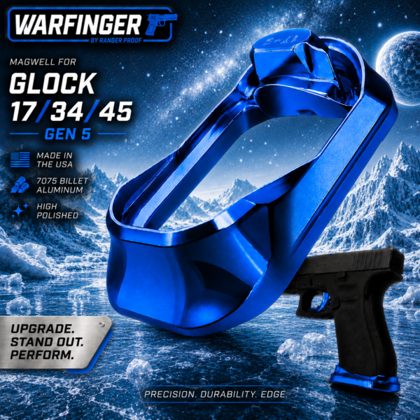 WARFINGER by Ranger Proof for GLOCK 17 / 34 / 45 ENHANCED BLUE BILLET ALUMINUM MAGWELL – FITS GEN 5 OEM FACTORY FRAMES