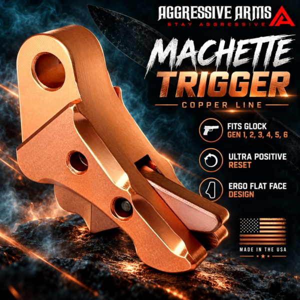 AGGRESSIVE ARMS MACHETTE EDITION for GLOCK GEN 1 2 3 4 5 6 "6061 BILLET ALUMINUM" TRIGGER COPPER ANODIZED/ PVD